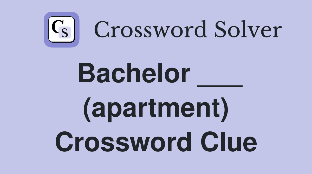 Bachelor (apartment) Crossword Clue Answers Crossword Solver